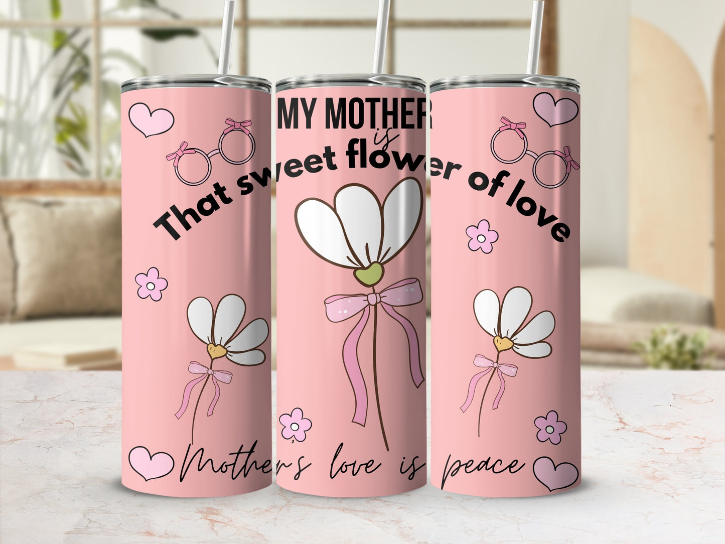 My Mother is That Sweet Flower of Love Tumbler