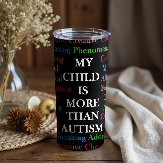 My Child Is More Than Autism Phenomenal Tumbler