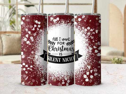 Maroon tumbler with white snow and "All I want for Christmas is Silent Night" text.