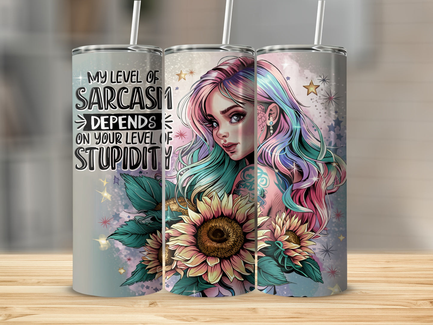 Tumbler with colorful graphic of a woman with bright hair and sunflowers, text reads "My level of sarcasm depends on your level of stupidity."