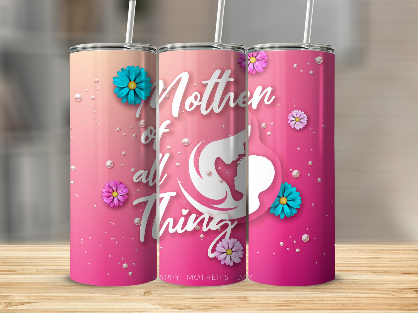 Happy Mother's Day Mother's of All Things Tumbler