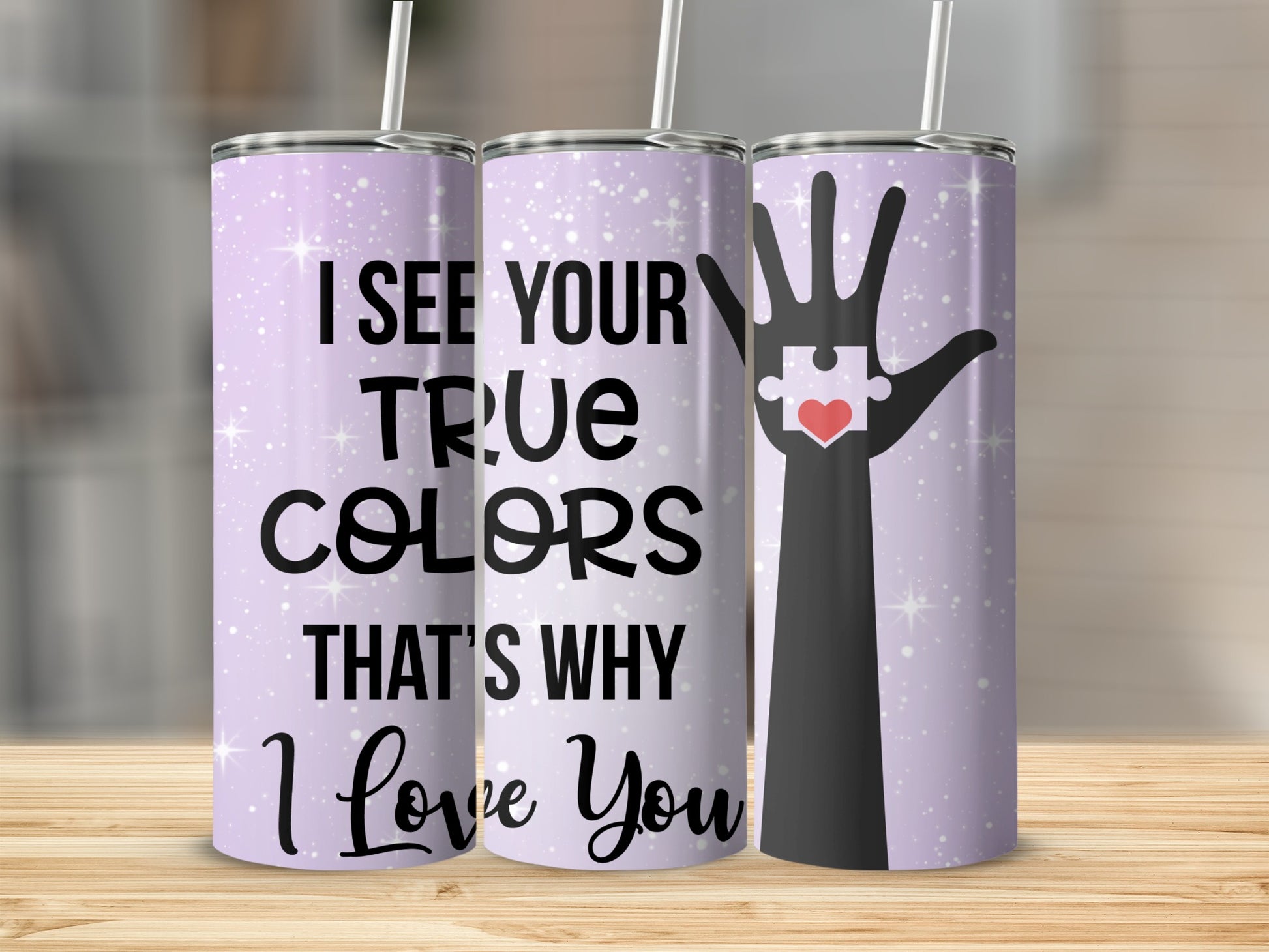 I See Your True Colors That's Why I Love You tumbler