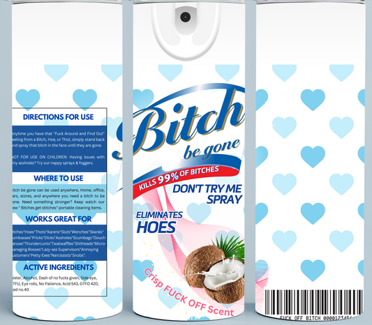White with Blue Hearts Coconut Tumbler Bitch Be Gone tumbler