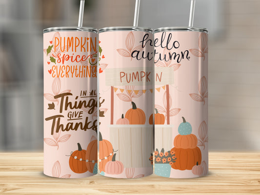 Pumpkin Spice Everything In All Things Give Thanks tumbler