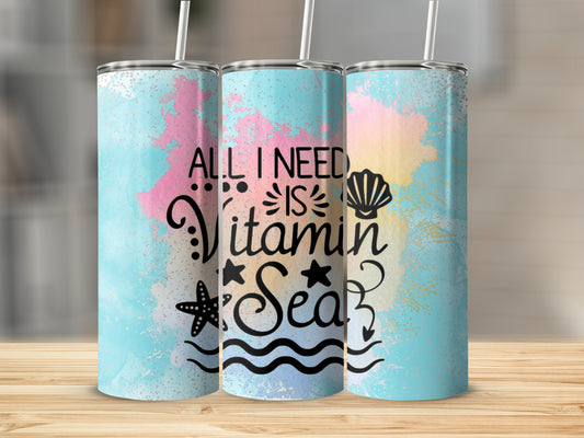 All I Need Is Vitamin Sea Tumbler with Straw Cup