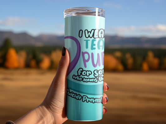 I Wear Teal Purple for Suicide Prevention Awareness Tumbler