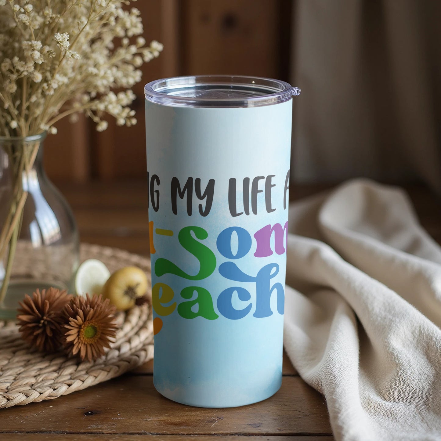 Living My Life at the Beach Colorful Quote Tumbler