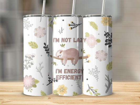 I'm Not Lazy I'm Energy Efficient Floral Tumbler