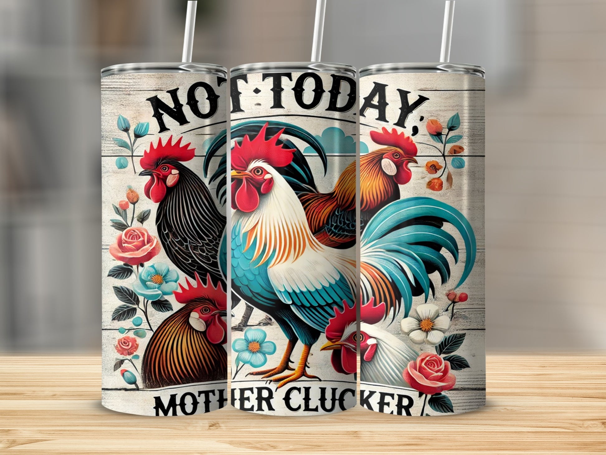 Not Today Mother Clucker Colorful Rooster Tumbler