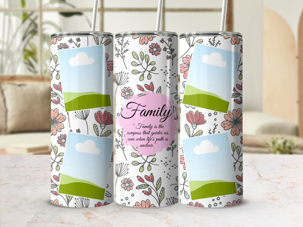 Tumbler with floral design and quote "Family is the compass that guides us".