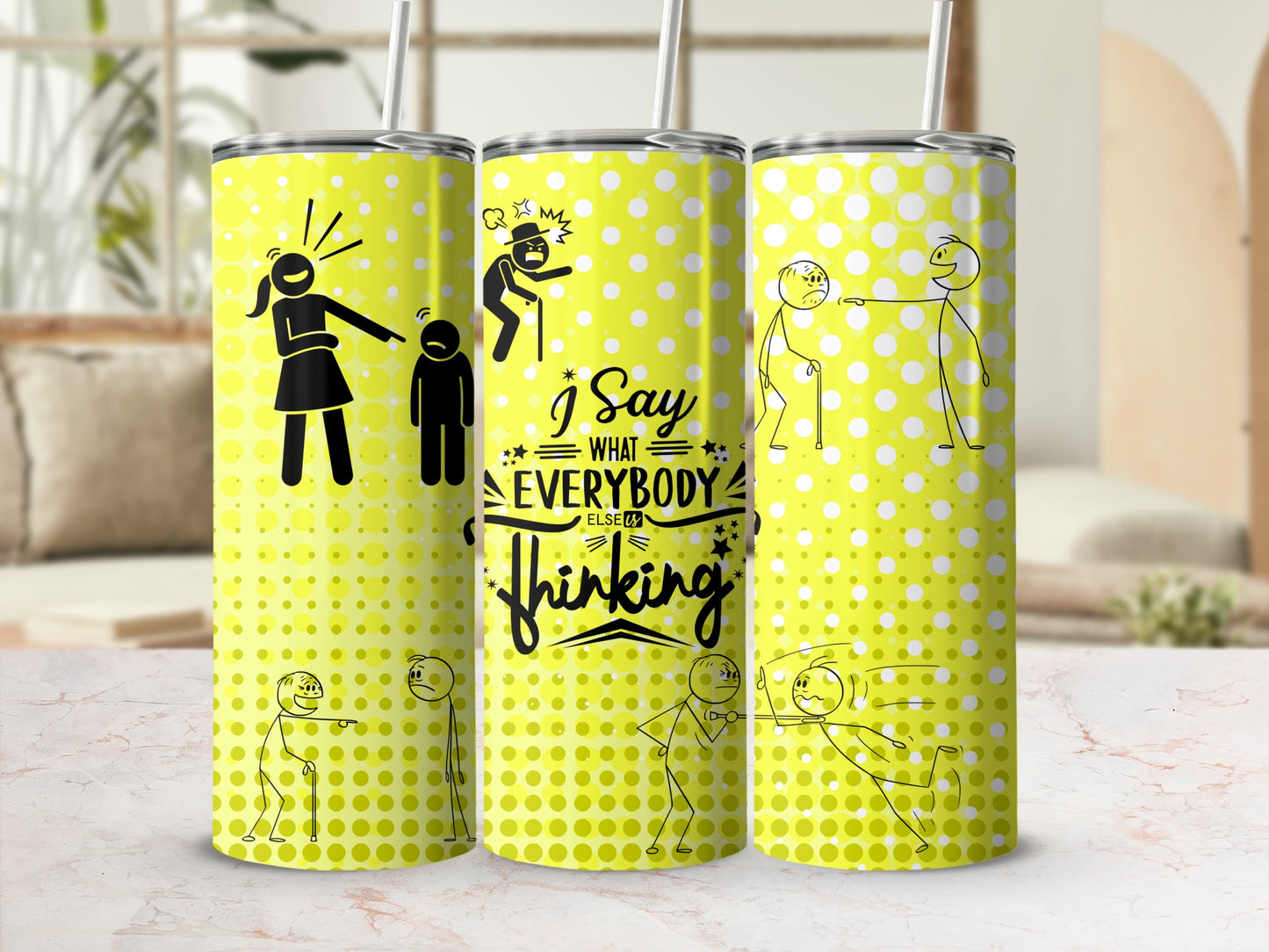 I Say What Everybody Else Is Thinking tumbler