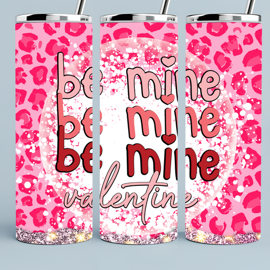 Valentine Be Mine Tumbler