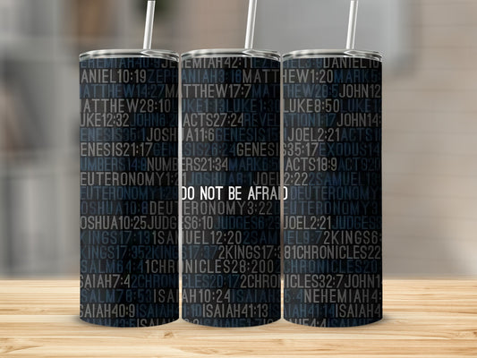 Do Not Be Afraid Design High Quality Custom Tumbler