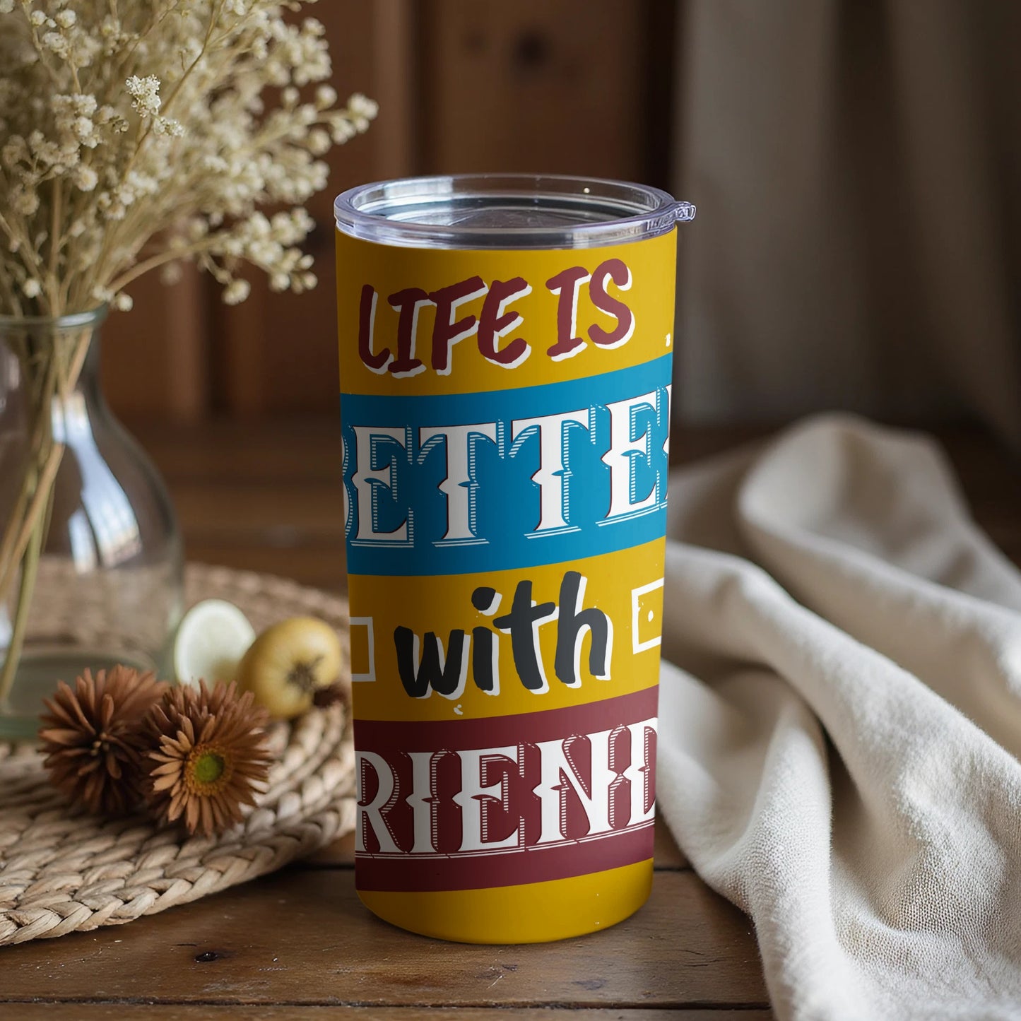 Life is Better with Friends Insulated Tumbler