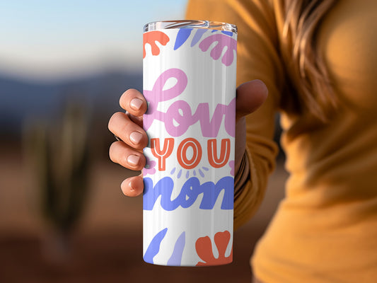 Love You Mom Colorful Tumbler For Mother's Day Gift