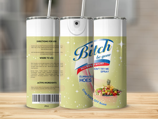 Bitch Be Gone Eliminates Hoes Crisp Spray