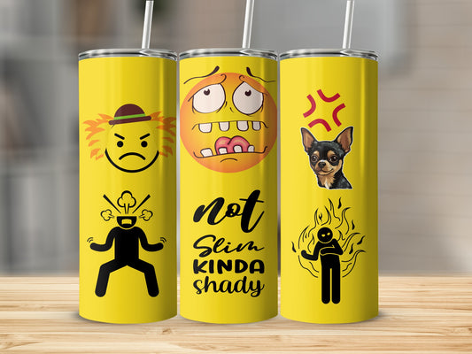 Funny Quirky Emoji Faces Not Slim Kinda Shady Tumbler