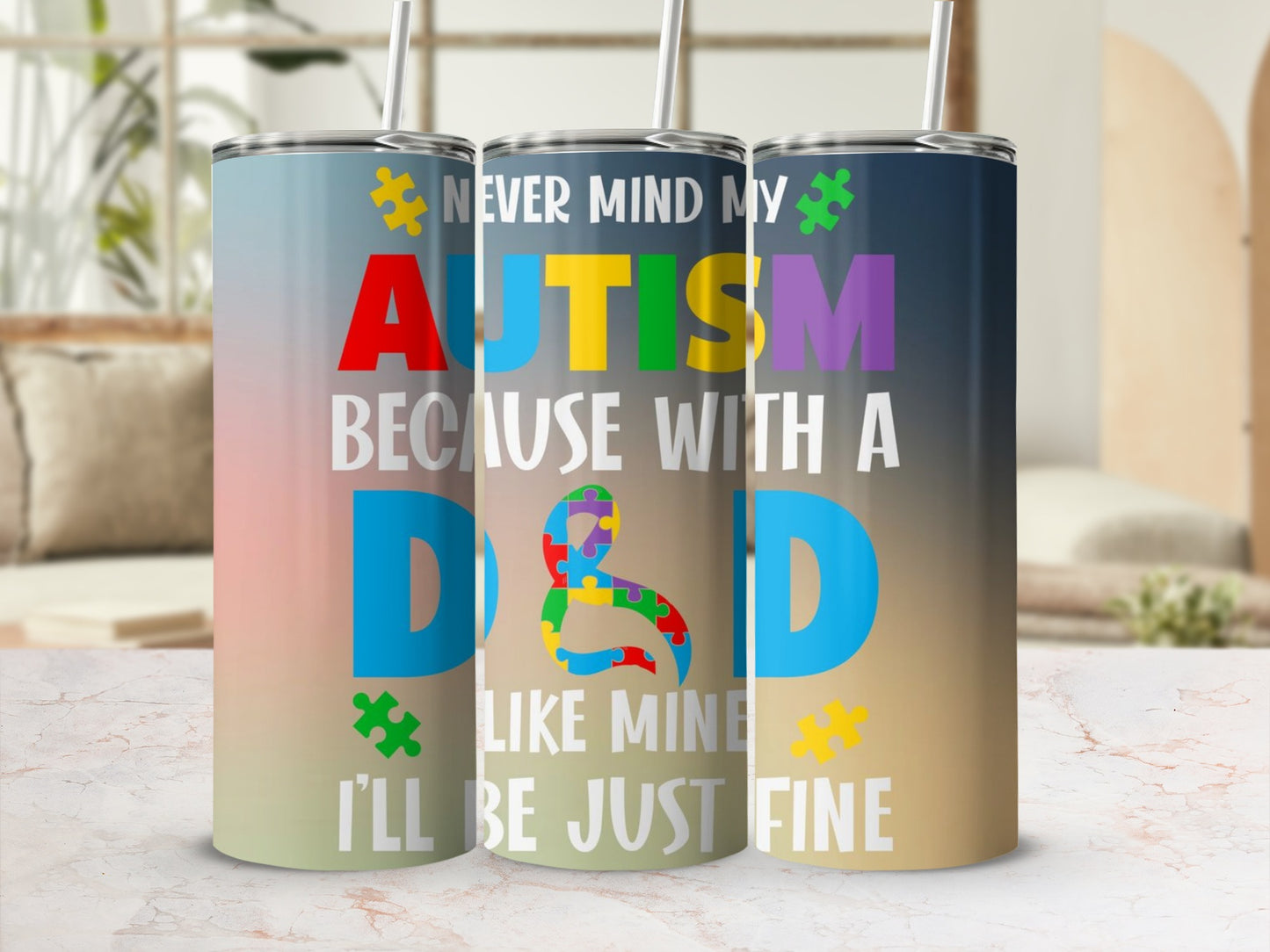 Never Mind My Autism With A Dad Like Mine Tumbler