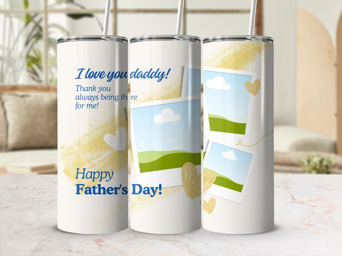Tumbler with "I love you daddy!" and "Happy Father's Day!" text.