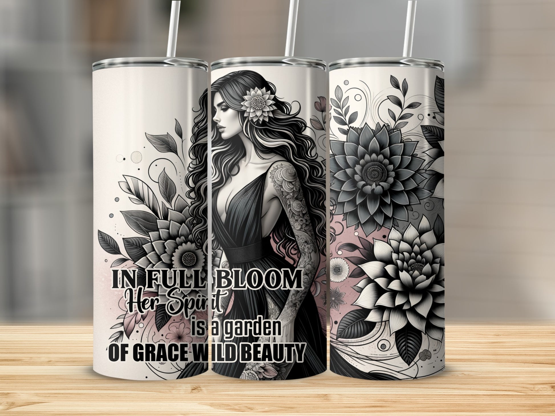 Tumbler with floral design and text "In Full Bloom Is A Garden Of Grace Wild Beauty".