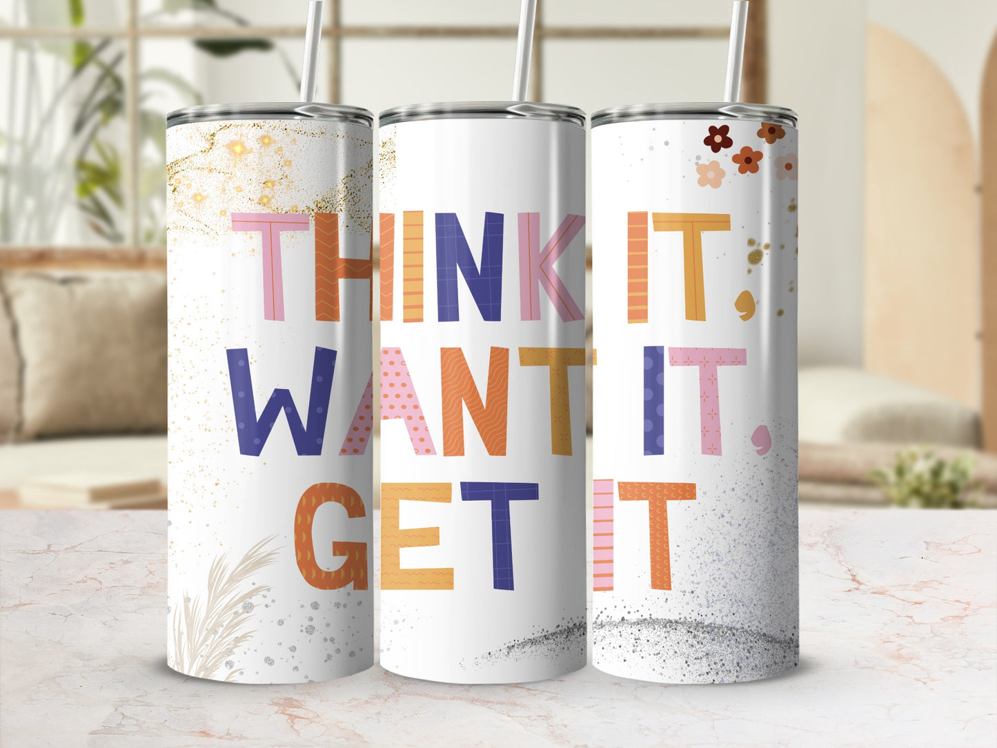 Think It Want It Get It Inspirational Tumbler