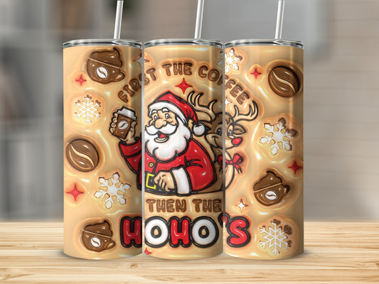 First The Coffee Then The Ho Ho Ho Santa Claus Tumbler