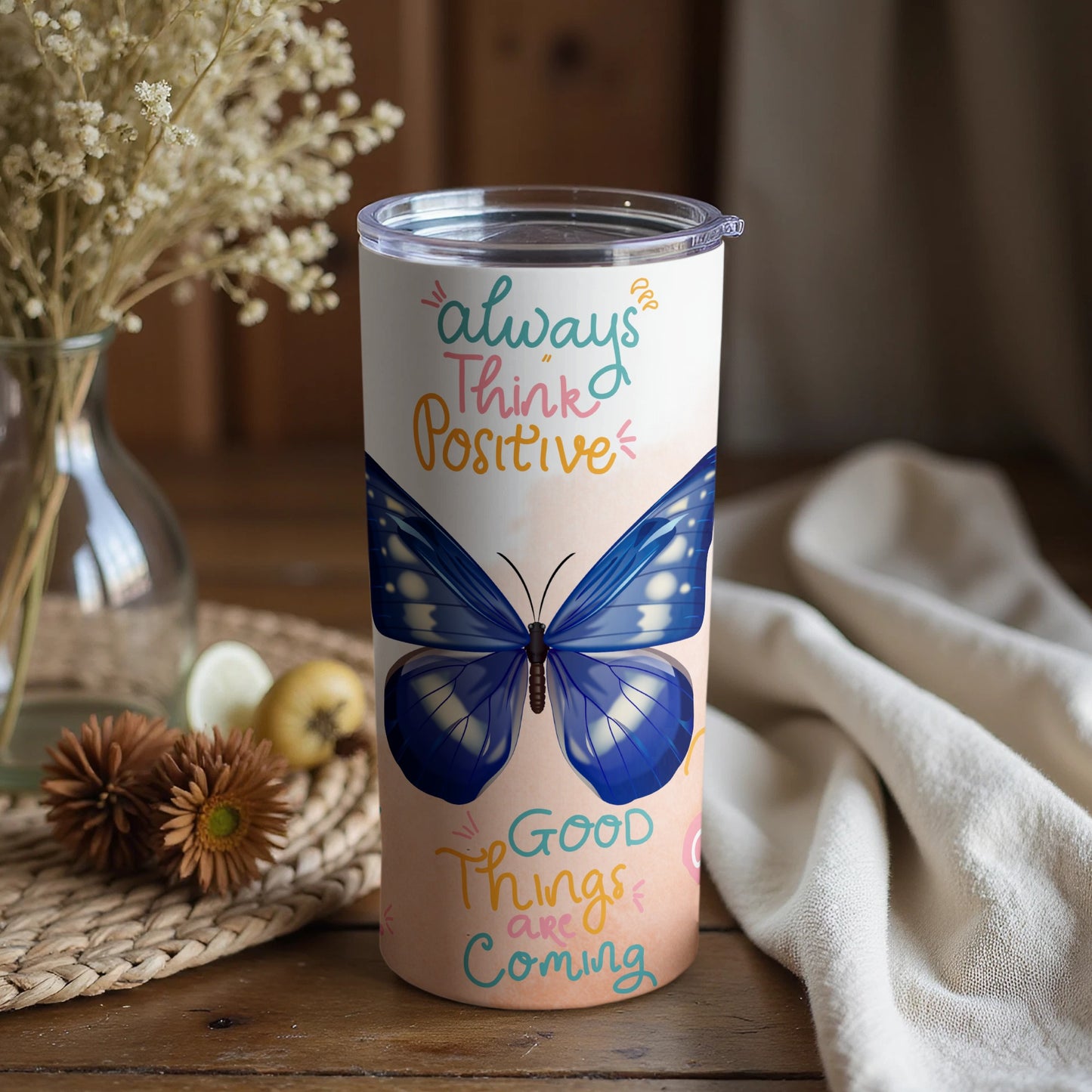 Inspirational Butterfly Always Think Positive Tumbler