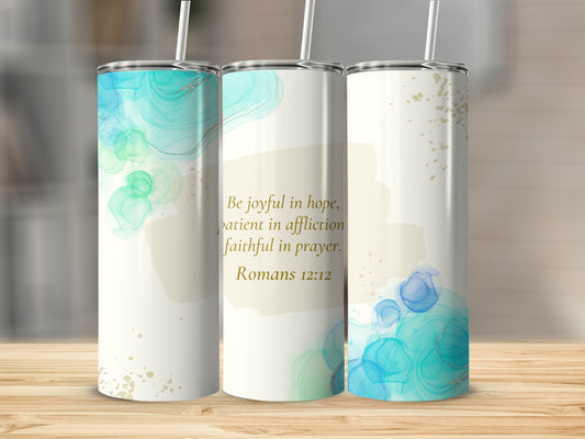 Be Joyful Patient Faithful Romans 12:12 Spiritual Tumbler