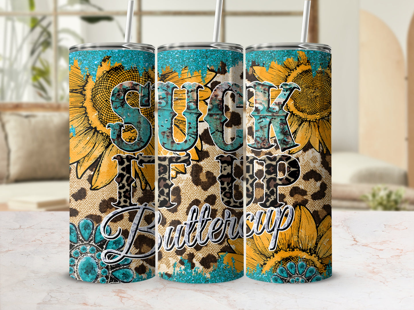 Three tumblers with sunflowers, leopard print, and "Suck it up Buttercup" text.