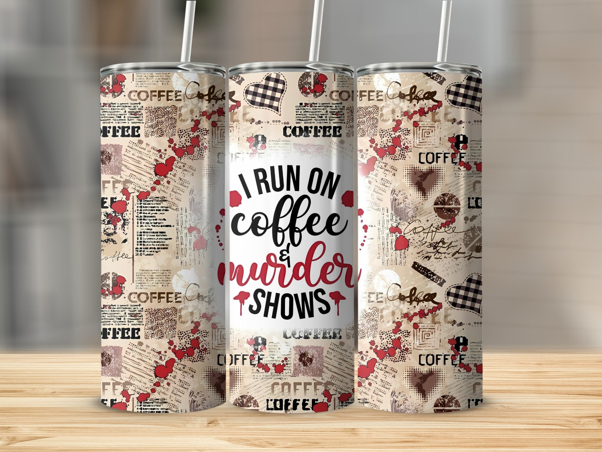 I Run On Coffee And Murder Shows Tumbler Drinkware