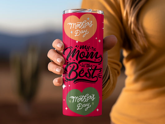 Mother's Day My Mom Is The Best Tumbler