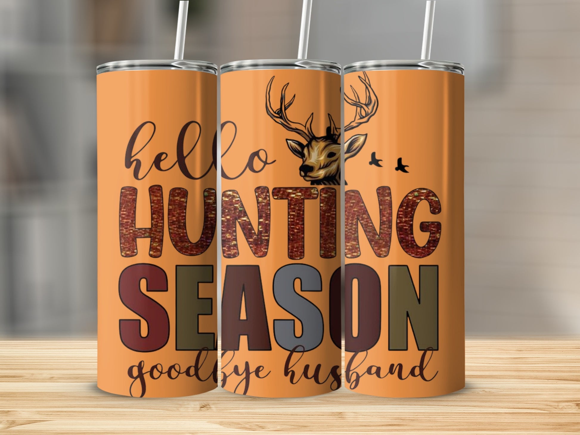 Hello Hunting Season Goodbye Husband Tumbler