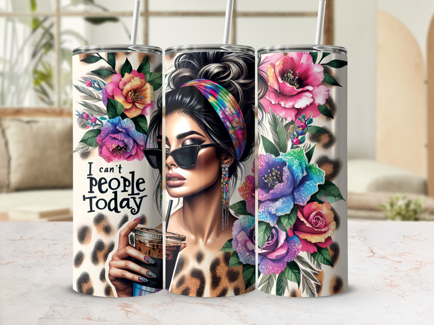 Tumbler with leopard print, woman with sunglasses and flowers, "I can't people today".