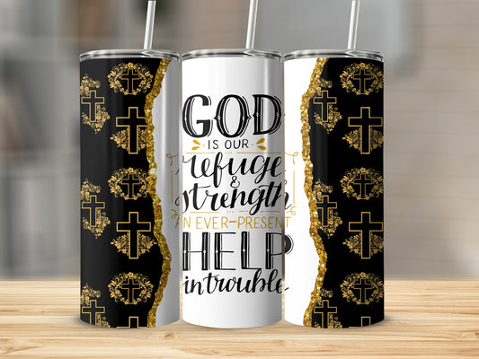 White tumbler with "GOD IS OUR refuge & STRENGTH" and cross pattern.