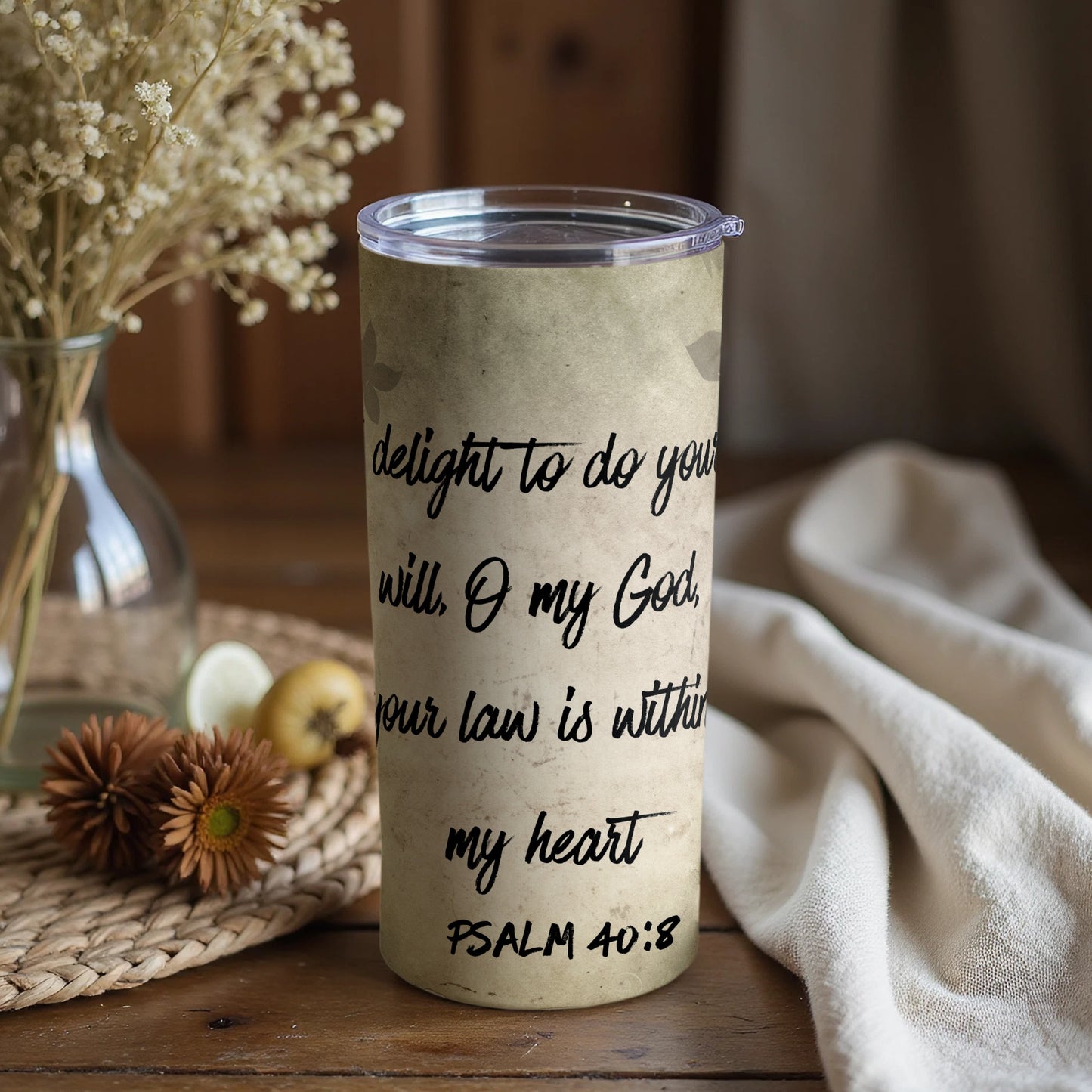 Delight to Do Your Will Psalm 40:8 Tumbler