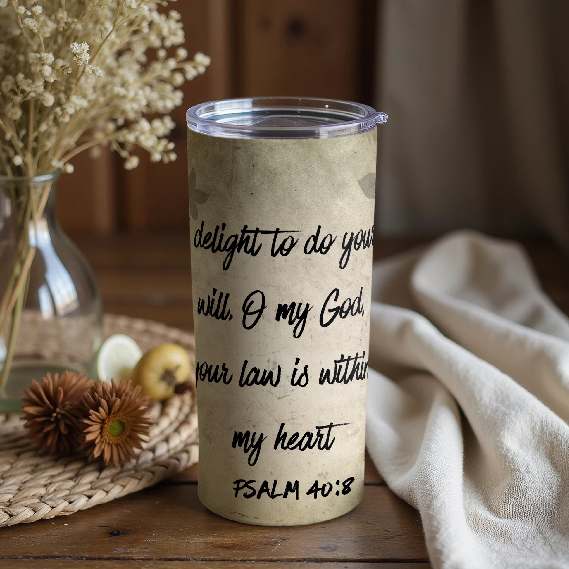 Delight to Do Your Will Psalm 40:8 Tumbler