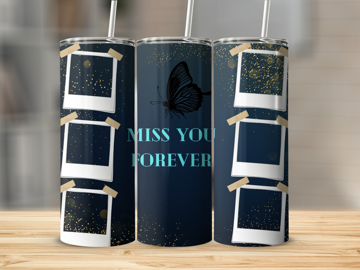 Tumbler with butterfly and "MISS YOU FOREVER" text, surrounded by polaroid frames.