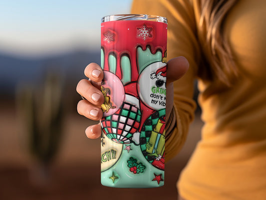 Grinch Don't Kill My Vibe Colorful Holiday Tumbler