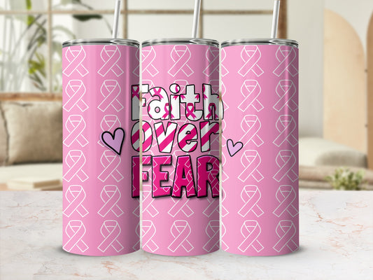 Pink tumbler with "Faith Over Fear" text and breast cancer awareness ribbons.