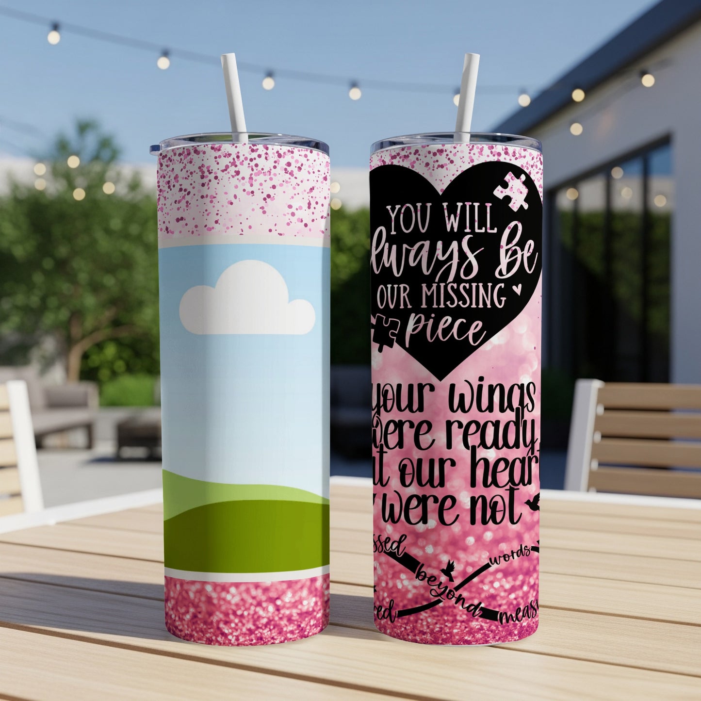 Two tumblers with text "You will always be our missing piece" and "Your wings were ready but our hearts were not".