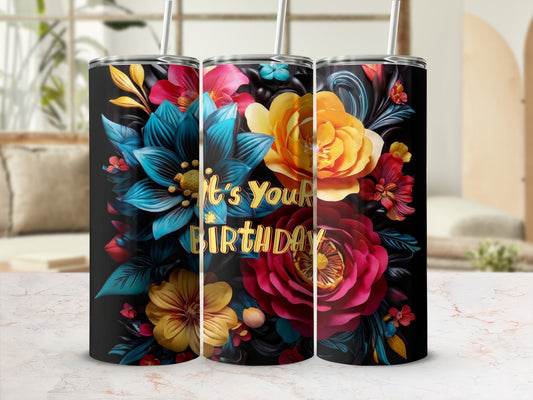 Black tumbler with colorful floral design and "It's Your Birthday" text.