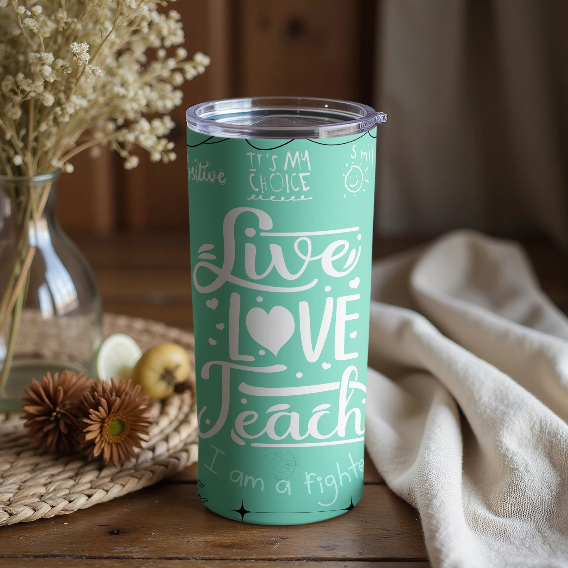 Live Love Teach Positive Choice Fighter Tumbler