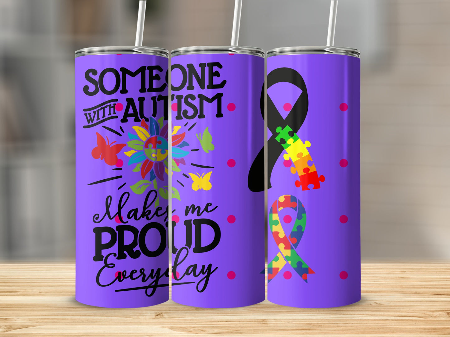 Someone with Autism Make Me Proud Everyday tumbler