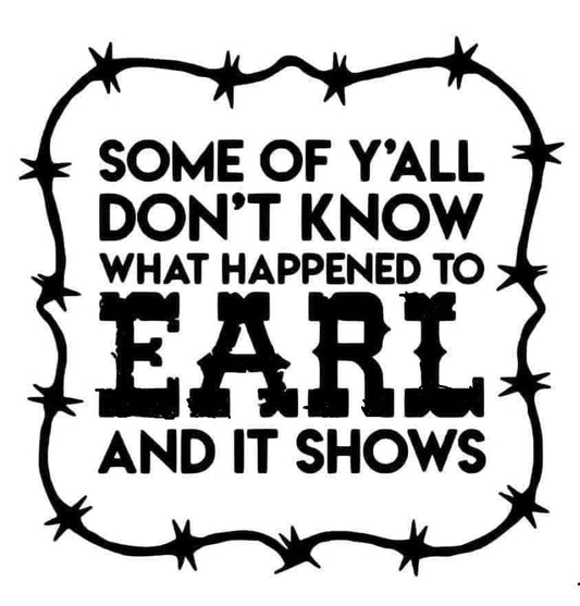 Some of Y'all Don't know what Happened to Earl and It Shows