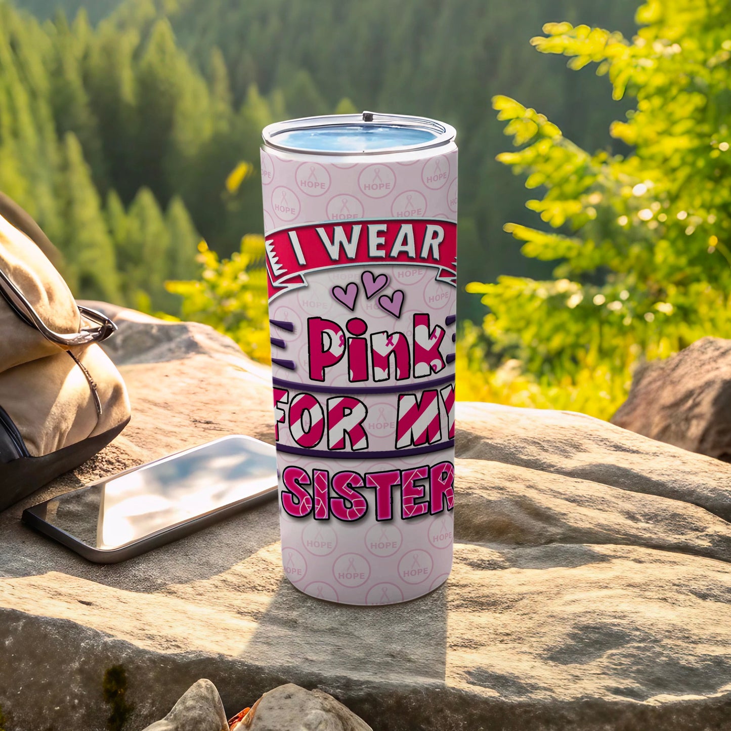 Pink tumbler with "I wear Pink for my Sister" and "HOPE" text.