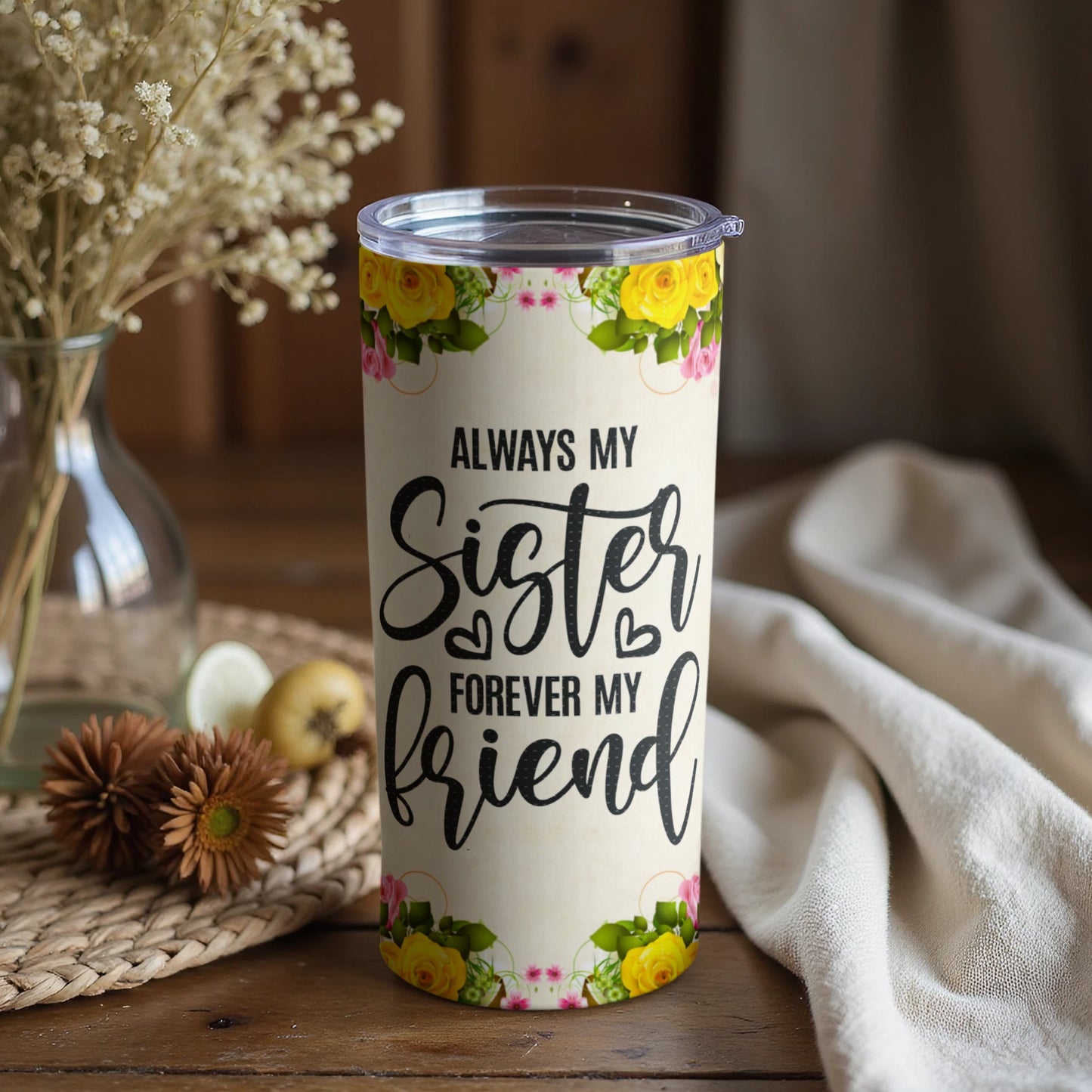 Always My Sister Forever My Friend tumbler