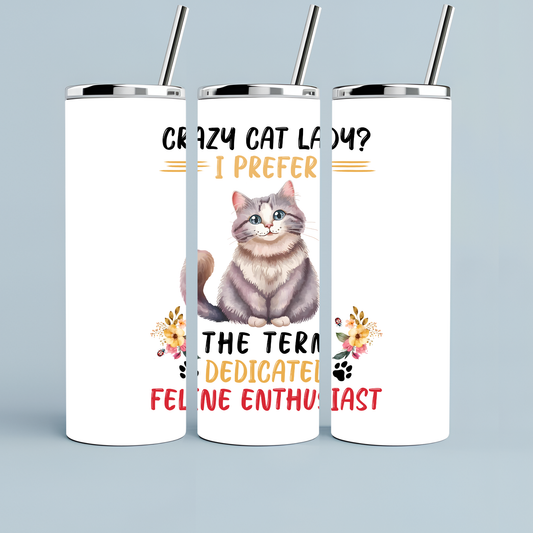 Crazy Cat Lady? I Prefer the Term Dedicated Feline Enthusiast