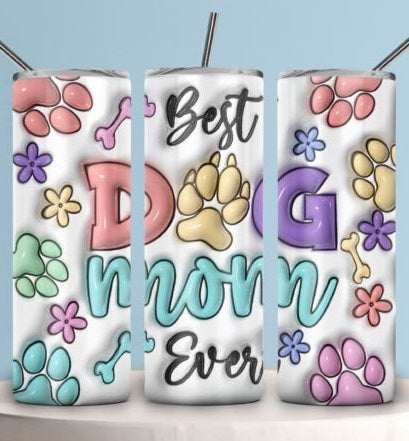 Best Dog Mom Ever 3D puff tumbler