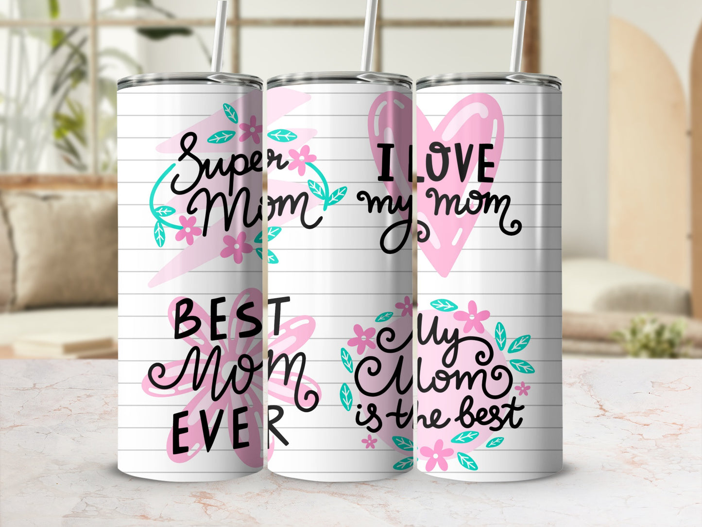 Super Mom Best Mom Ever I Love My Mom Tumbler Cups