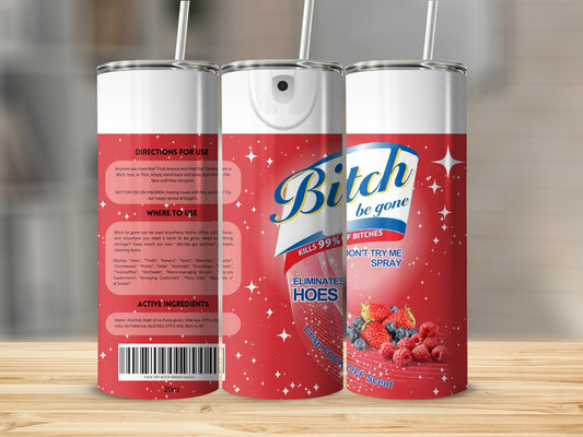 Bitch Be Gone Eliminate Hoes Don't Try Me Spray Product